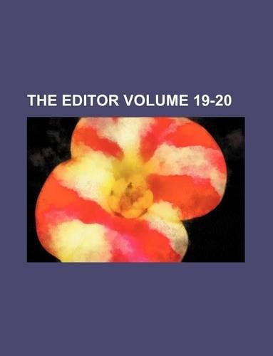 The Editor Volume 19-20