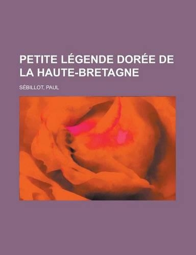 Petite Legende Doree de La Haute-Bretagne