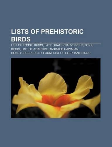 Lists of Prehistoric Birds: List of Fossil Birds, Late Quaternary Prehistoric Birds, List of Adaptive Radiated Hawaiian Honeycreepers by Form(English)
