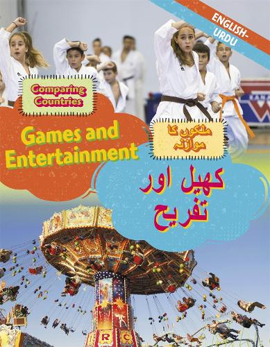 Dual Language Learners: Comparing Countries: Games and Entertainment (English/Urdu): (Dual Language Learners)