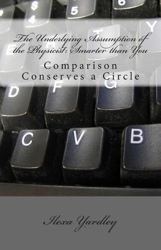 The Underlying Assumption of the Physicist