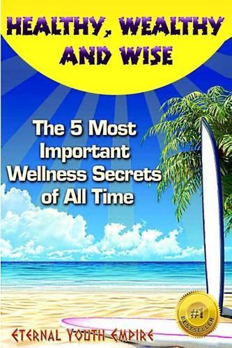 Healthy, Wealthy, and Wise