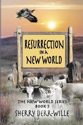 Resurrection in a New World: (5 New World)