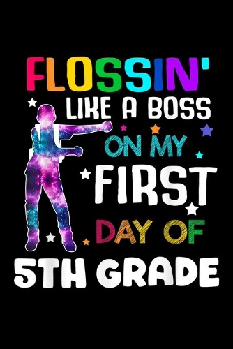 Flossin Like A Boss On My First Day Of 5Th Grade