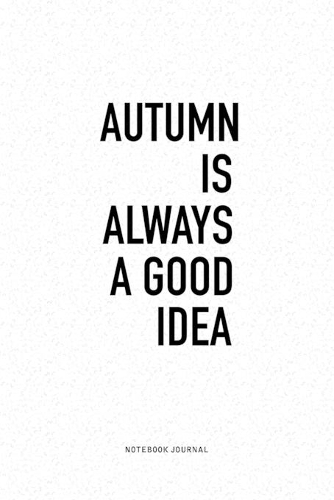 Autumn Is Always A Good Idea