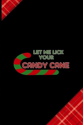 Let Me Lick Your Candy Cane