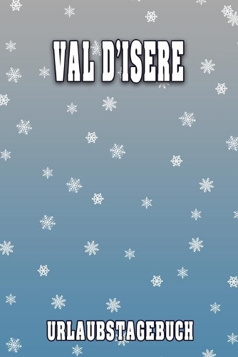 Val D'Isere Urlaubstagebuch