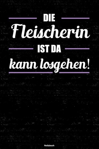 Die Fleischerin ist da kann losgehen! Notizbuch