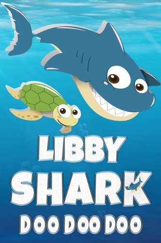 Libby: Libby Shark Doo Doo Doo Notebook Journal For Drawing or Sketching Writing Taking Notes, Custom Gift With The Girls Name Libby