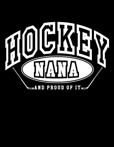 Hockey Nana And Proud Of It