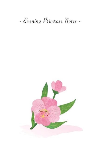 Evening Primrose Notes: 6"x9" Ruled Lined Notebook - Watercolor Texture Botanic Flower Illustration Cover. Matte Softcover And White Interior Papers.