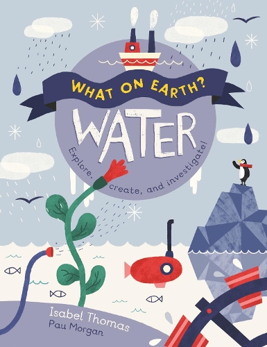 What On Earth?: Water: (What On Earth?)