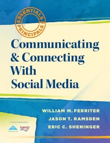 Communicating & Connecting with Social Media: (Essentials for Principals)
