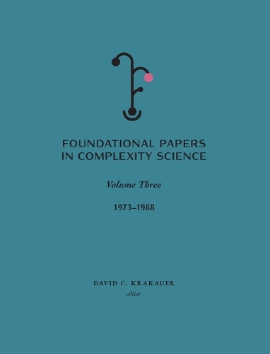 Foundation Papers in Complexity Science: Vol 3 1973-1988