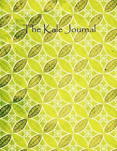 The Kale Journal - Paper Notebook, Diary & Journal: Green Series (Journal 8.5 x 11 inches 100 Pages) by Pico Gifts