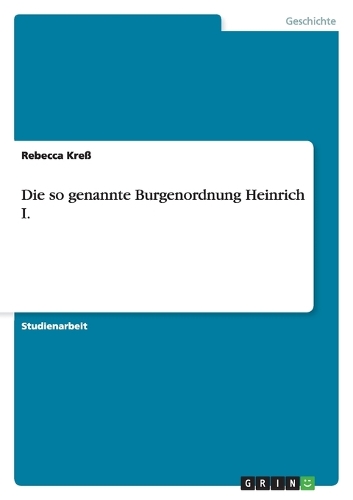 Die so genannte Burgenordnung Heinrich I.: (German)