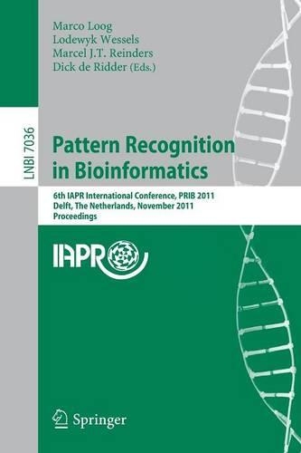 Pattern Recognition in Bioinformatics: 6th IAPR International Conference, PRIB 2011, Delft, The Netherlands, November 2-4, 2011, Proceedings(Lecture Notes in Bioinformatics)
