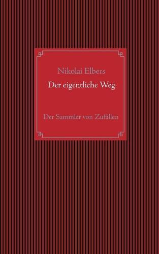 Der eigentliche Weg: Der Sammler von Zufällen