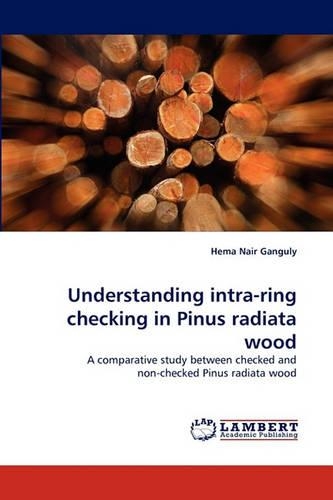 Understanding intra-ring checking in Pinus radiata wood: (English)