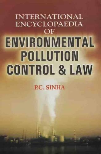 International Encyclopaedia of Environment Pollution Control and Law