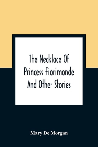 Necklace Of Princess Fiorimonde: And Other Stories