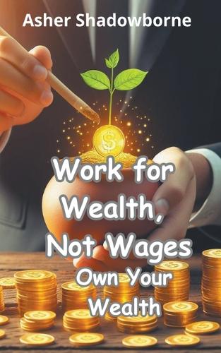 Wealth, Not Wages