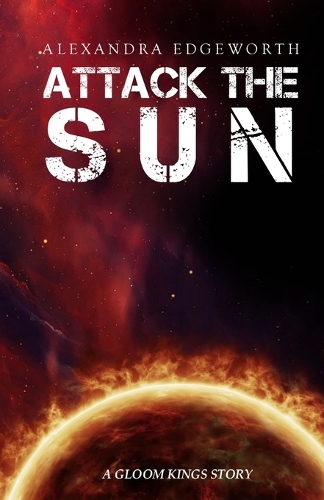 Attack the Sun: A Gloom Kings Story