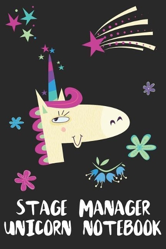Stage Manager Unicorn Notebook: Blank Lined Journal Gift Idea
