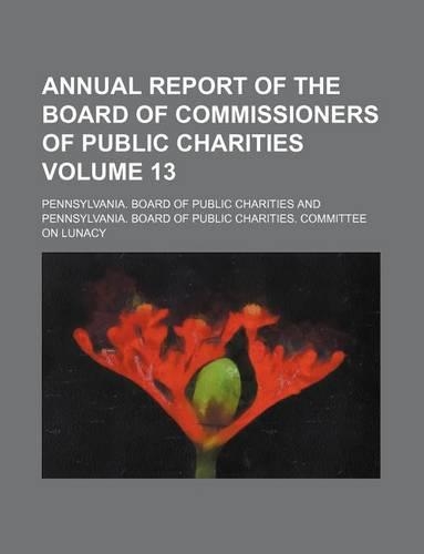 Annual Report of the Board of Commissioners of Public Charities Volume 13