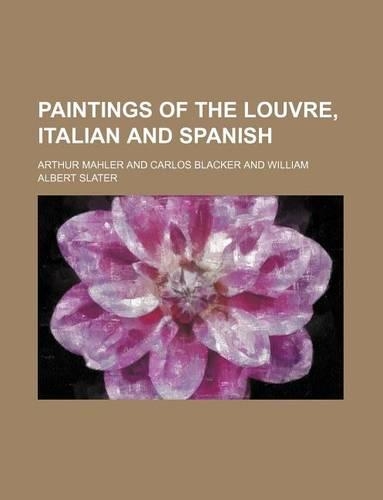 Paintings of the Louvre, Italian and Spanish: (English)