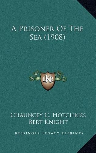 A Prisoner of the Sea (1908): (English)