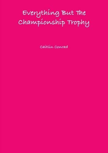 Everything But the Championship Trophy
