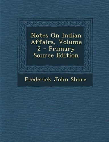 Notes on Indian Affairs, Volume 2