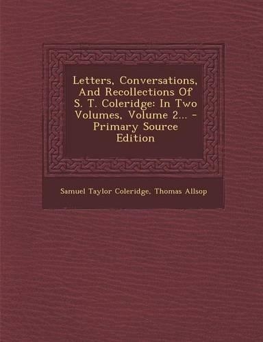 Letters, Conversations, and Recollections of S. T. Coleridge