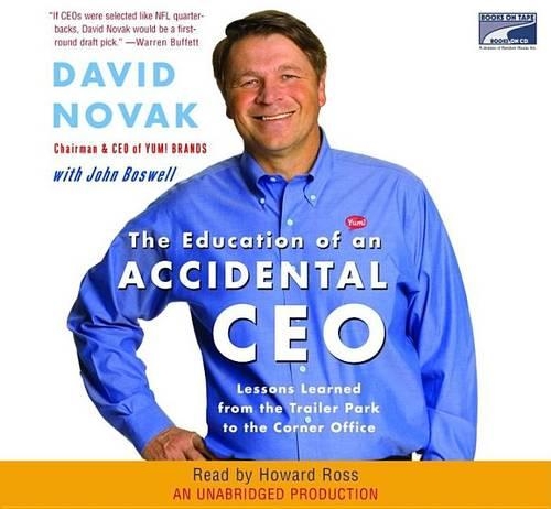 The Education of an Accidental CEO: Lessons Learned from the Trailer Park to the Corner Office