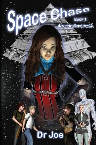 Space Chase, Book 1: Arrendrallendriania(1 Space Chase)