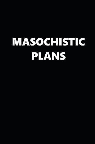 2020 Daily Planner Funny Theme Masochistic Plans Black White 388 Pages