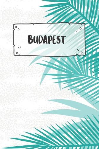 Budapest: Liniertes Reisetagebuch Notizbuch oder Reise Notizheft liniert - Reisen Journal für Männer und Frauen mit Linien