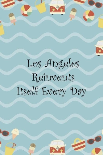Los Angeles Reinvents Itself Every Day