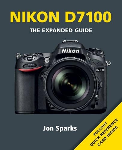 Nikon D7100: (Expanded Guide)