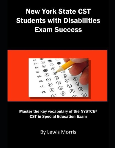 New York State CST Students with Disabilities Exam Success: Master the Key Vocabulary of the NYSTCE CST in Special Education Exam