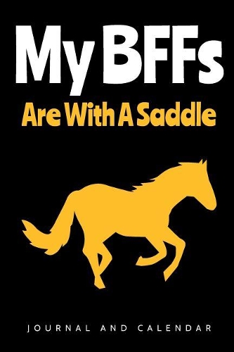 My Bffs Are with a Saddle