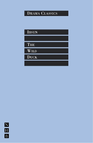 The Wild Duck: (Drama Classics)
