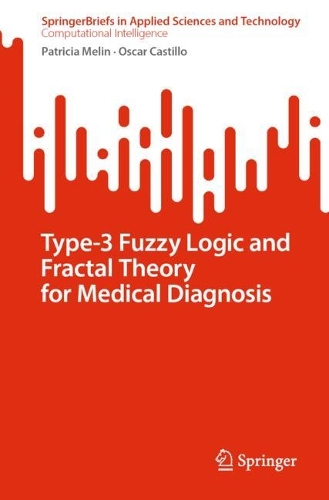 Type-3 Fuzzy Logic and Fractal Theory for Medical Diagnosis: (SpringerBriefs in Applied Sciences and Technology)