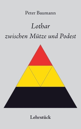 Lothar zwischen Mütze und Podest: (German)