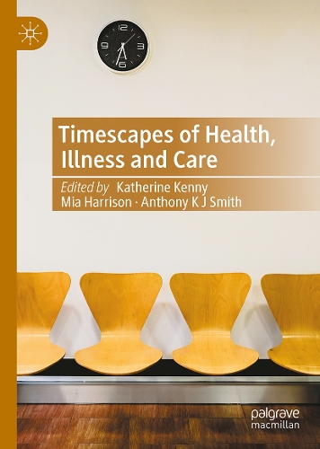 Timescapes of Health, Illness and Care