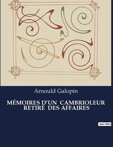 Mémoires d'Un Cambrioleur Retiré Des Affaires