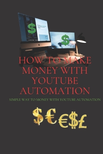 How to make money with Your YouTube Automation