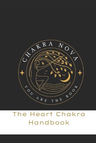 The Heart Chakra Handbook