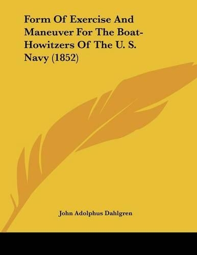 Form Of Exercise And Maneuver For The Boat-Howitzers Of The U. S. Navy (1852)